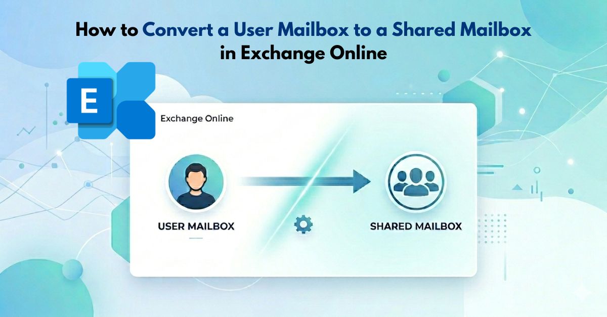 How to Convert a User Mailbox to a Shared Mailbox in Exchange Online